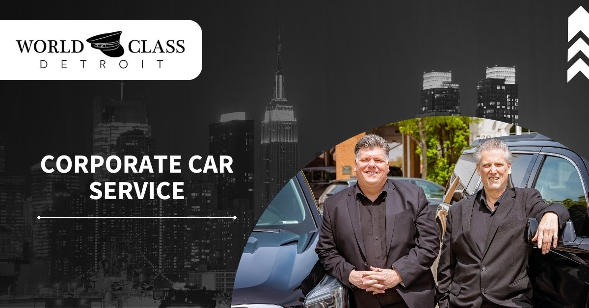 Promotional graphic for 'World Class Detroit Corporate Car Service.' The left side features a grayscale cityscape with bold white text reading 'Corporate Car Service.' The top left corner displays the company logo with a chauffeur's hat icon. A diagonal line separates the cityscape from the right side, which shows two men in black suits standing beside luxury black cars in a vibrant urban outdoor setting with greenery. The overall design conveys professionalism and high-quality service.