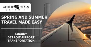 Promotional graphic for World Class Detroit featuring the Detroit skyline and an airplane wing above clouds at sunset, advertising luxury Detroit airport transportation for spring and summer travel.